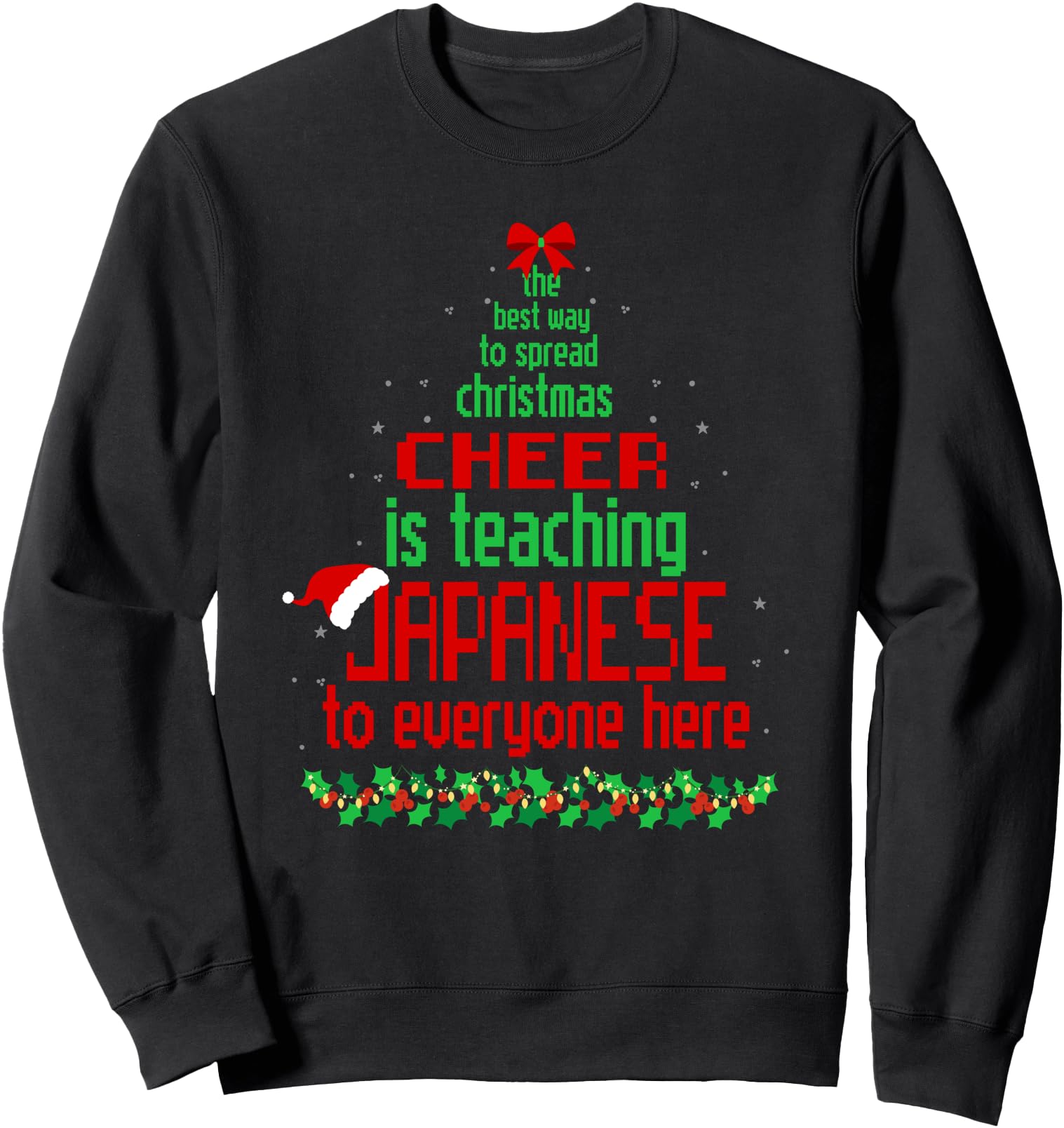 Best Way Spread Christmas Cheer Is Teaching Japanese Funny Sweatshirt