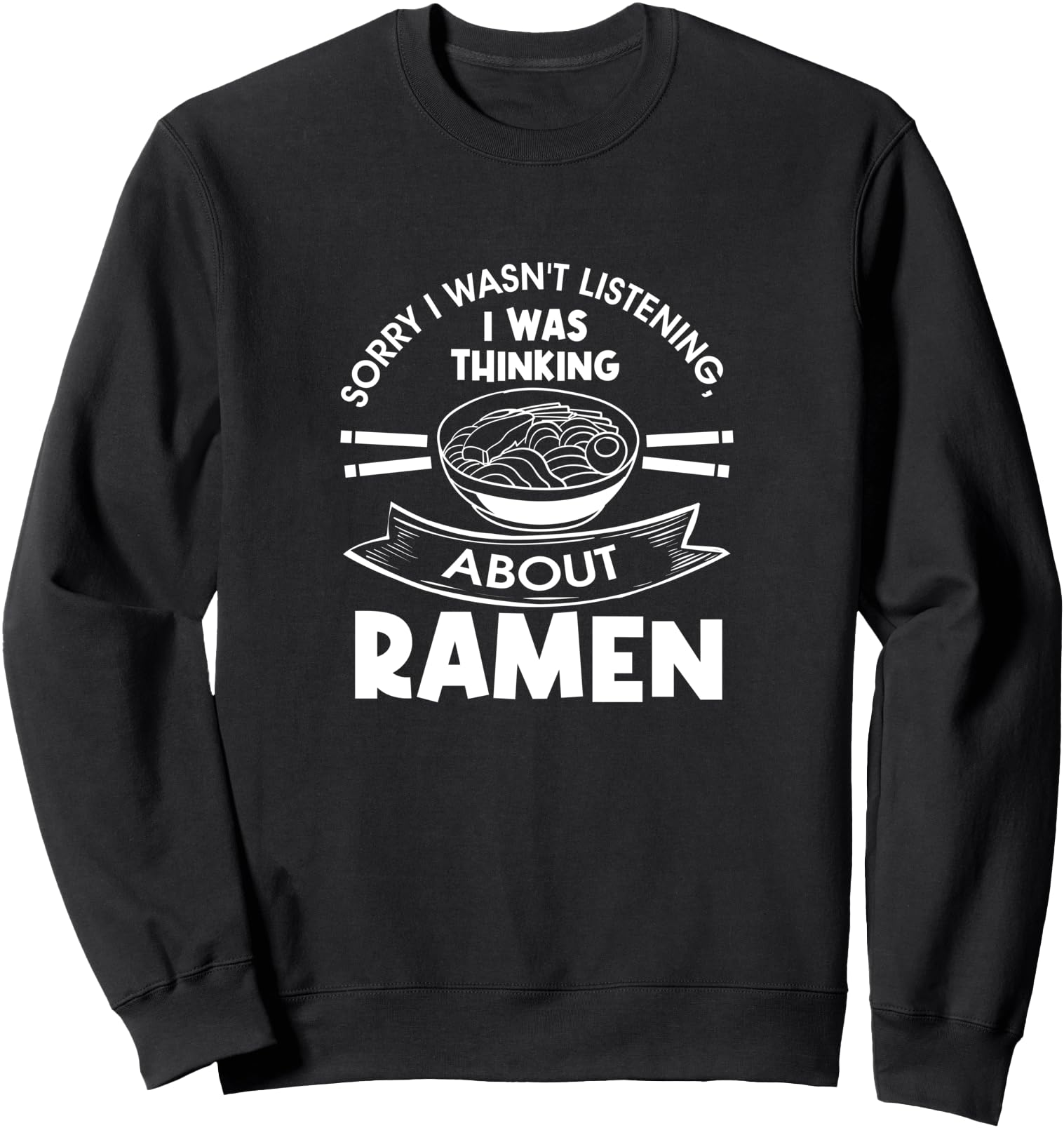 Ramen Noodles Japanese Food Hobby Chef Sweatshirt