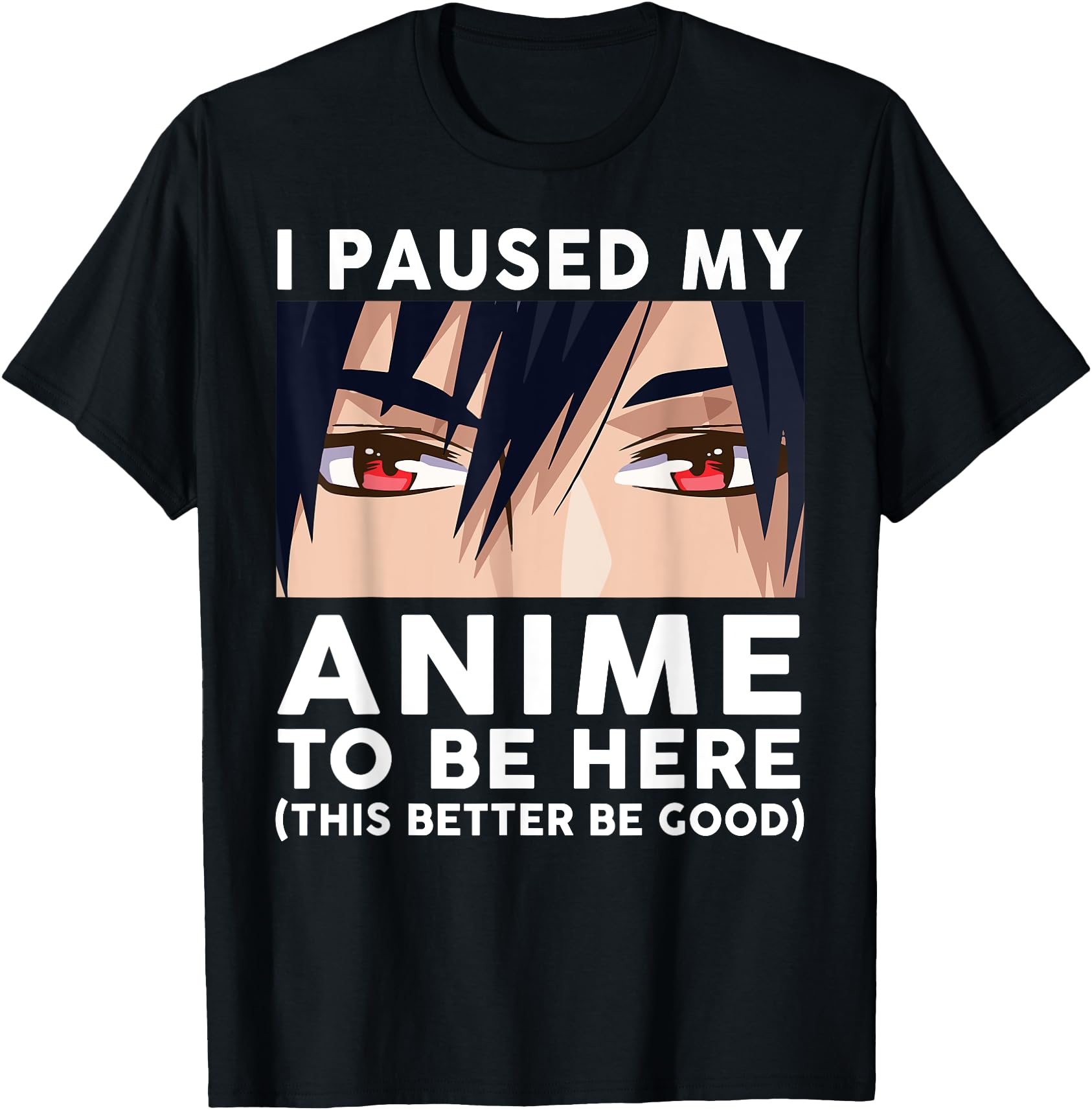 I Paused My Anime To Be Here Shirt Men Cute Merch Anime