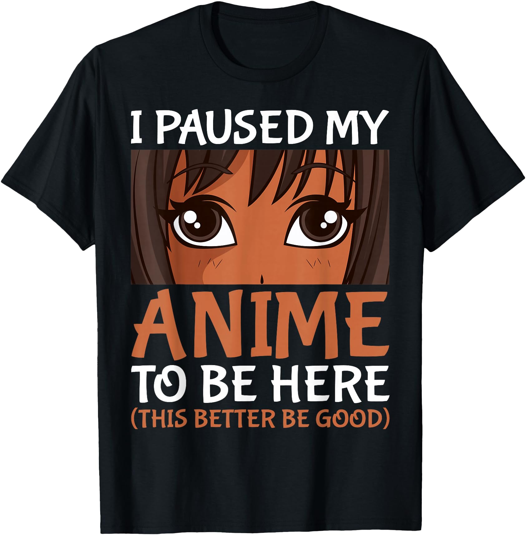 I Paused My Anime To Be Here Otaku Black Anime Merch