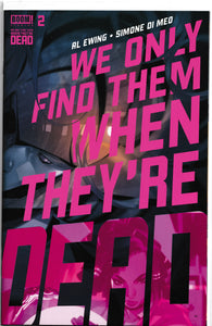 WE ONLY FIND THEM WHEN THEY'RE DEAD #2 (1ST PRINT COVER A) COMIC ~ Boom! Studios